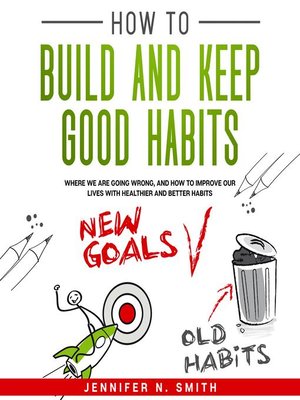 cover image of How to Build and Keep Good Habits